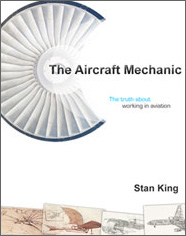 The Aircraft Mechanic by Stan King
